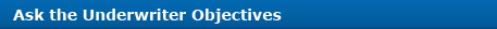 Ask the Undewriter Objectives